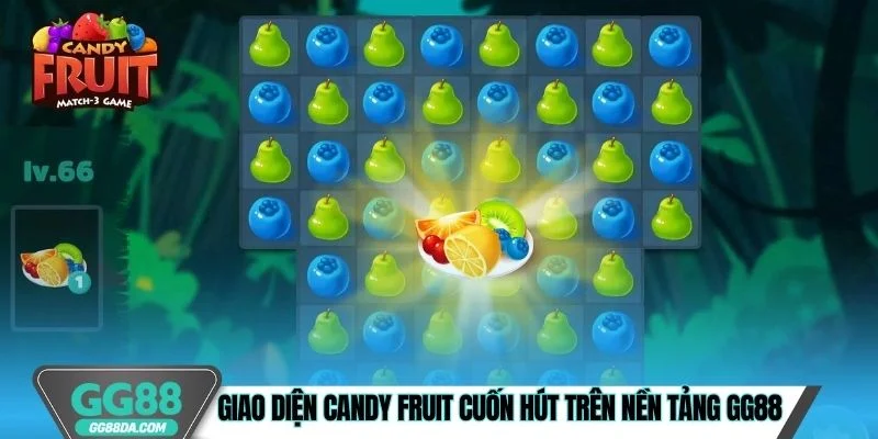Giao diện Candy Fruit cuốn hút trên nền tảng GG88